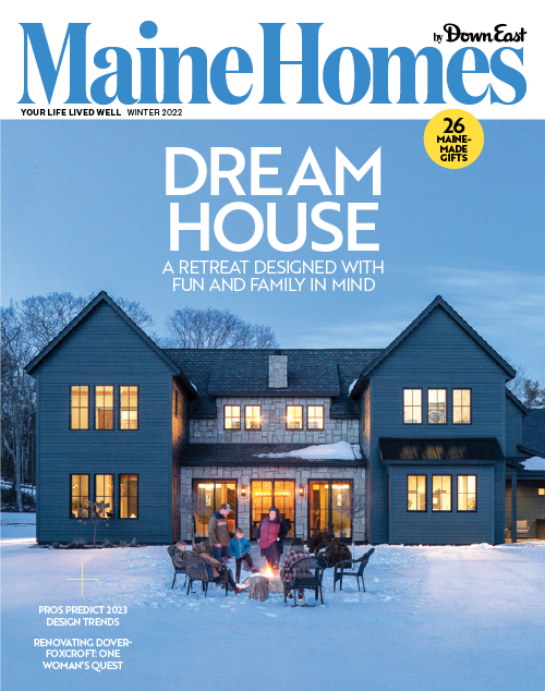 Maine Homes by Down East | Winter 2022