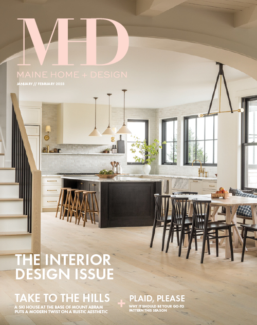 Maine Home+Design | January/February 2023