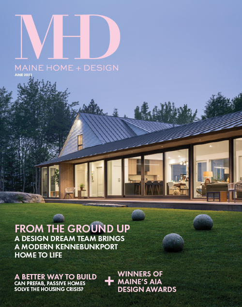 Maine Home+Design | June 2022