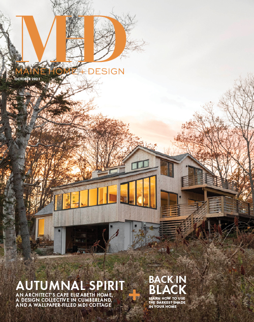 Maine Home+Design | October 2021